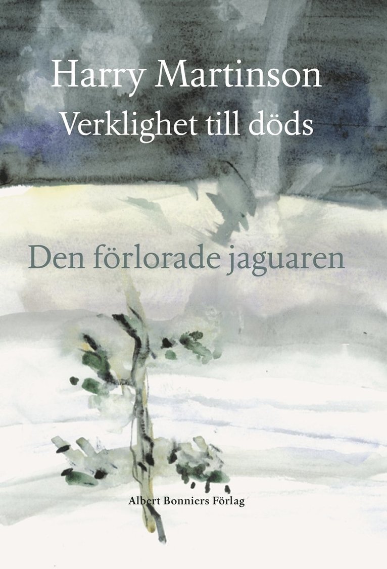 Harry Martinson - Verklighet till döds/Den förlorade jaguaren, Inbunden