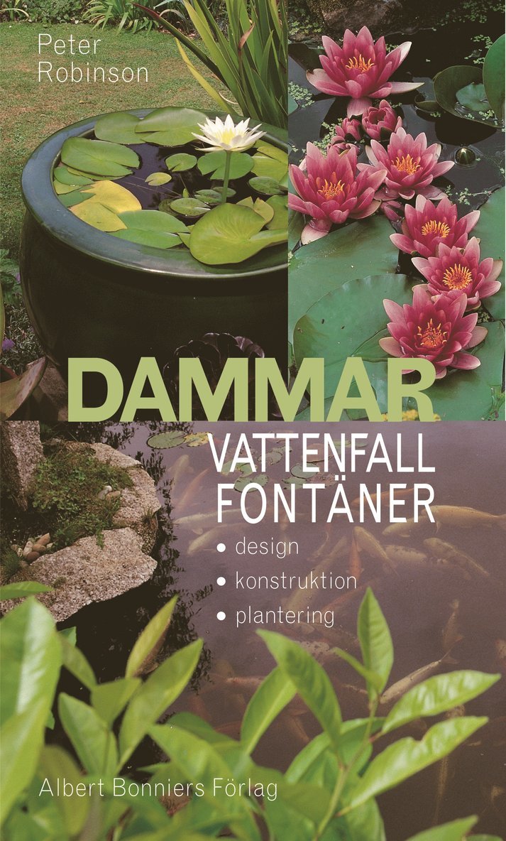 Peter Robinson - Dammar, vattenfall, fontäner : Design, konstruktion, plantering., Häftad