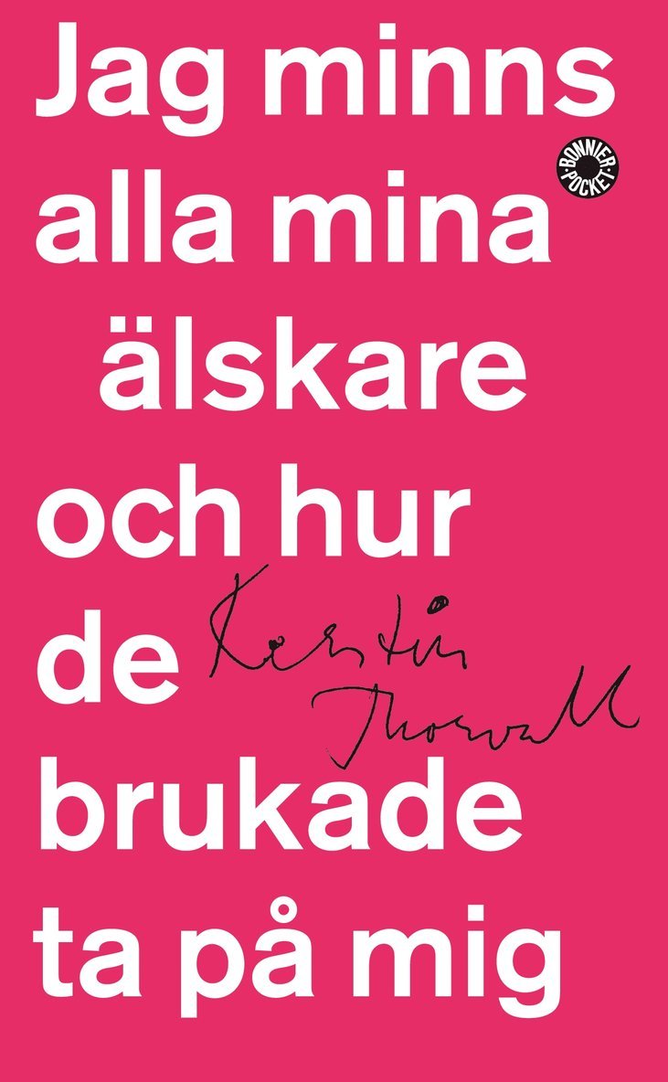 Kerstin Thorvall - Jag minns alla mina älskare och hur de brukade ta på mig, Pocket