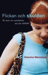 bokomslag Flickan och skulden - En bok om samhällets syn på våldtäk