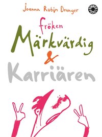 bokomslag Fröken märkvärdig & Karriären