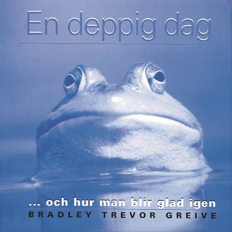 Bradley Trevor Greive - En deppig dag, Inbunden