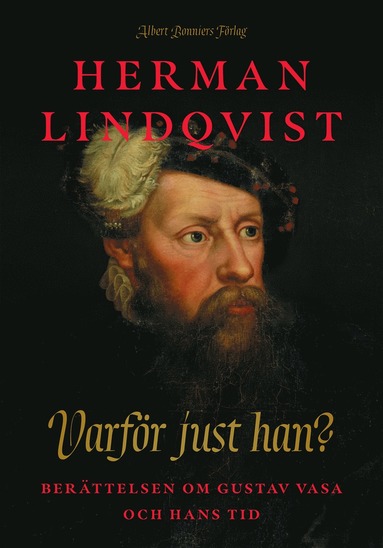 bokomslag Varför just han? : berättelsen om Gustav Vasa och hans tid
