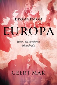 bokomslag Drömmen om Europa : Resor i det tjugoförsta århundradet