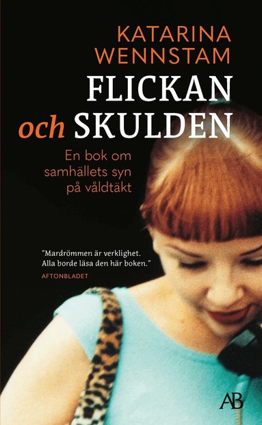 Katarina Wennstam - Flickan och skulden : en bok om samhällets syn på våldtäkt, Pocket