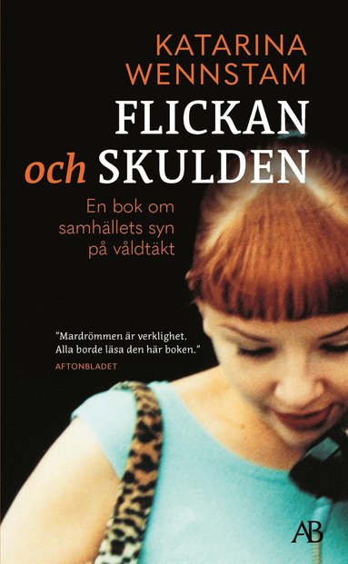 bokomslag Flickan och skulden : en bok om samhällets syn på våldtäkt