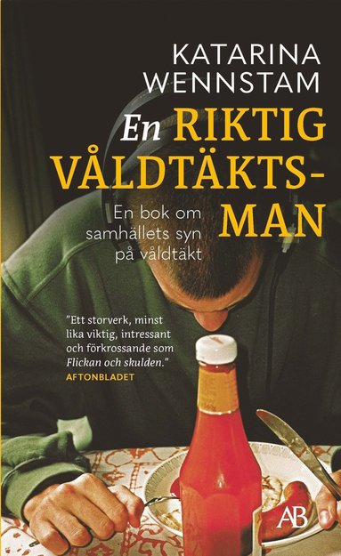 bokomslag En riktig våldtäktsman : en bok om samhällets syn på våldtäkt