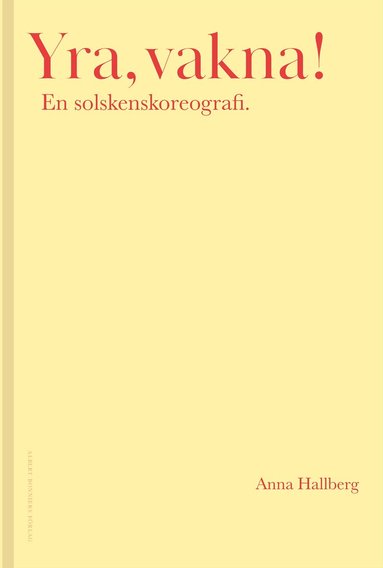 Anna Hallberg - Yra, vakna! : en solskenskoreografi., Kartonnage