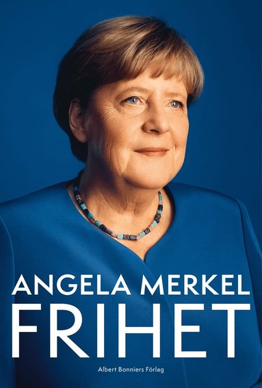 Angela Merkel - Frihet : Minnen 1954–2021, Inbunden