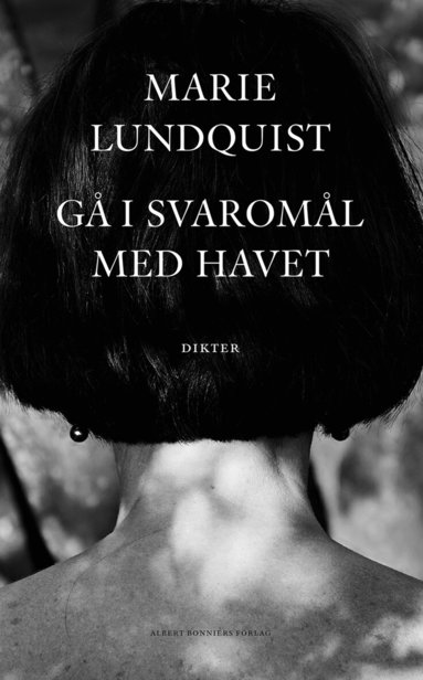 Marie Lundquist - Gå i svaromål med havet, Inbunden