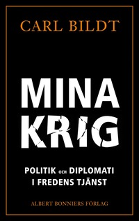 bokomslag Mina krig : Politik och diplomati i fredens tjänst