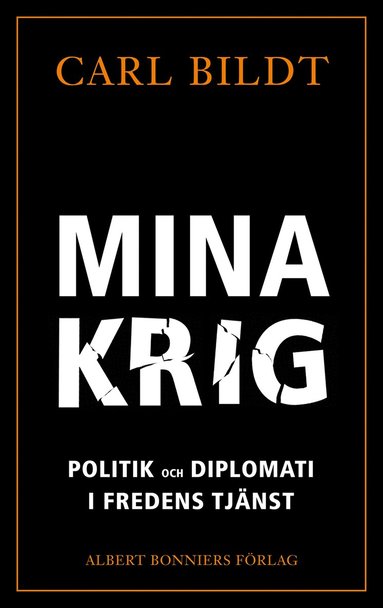 bokomslag Mina krig : politik och diplomati i fredens tjänst
