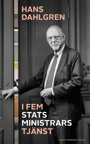 Hans Dahlgren - I fem statsministrars tjänst, Inbunden