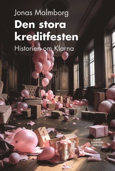 bokomslag Den stora kreditfesten : historien om Klarna