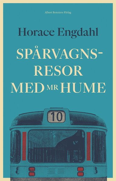 Horace Engdahl - Spårvagnsresor med Mr Hume, Inbunden