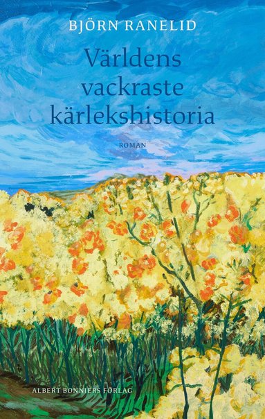 Björn Ranelid - Världens vackraste kärlekshistoria, Inbunden