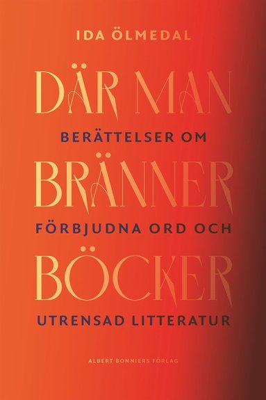 bokomslag Där man bränner böcker : berättelser om förbjudna ord och utrensad litteratur