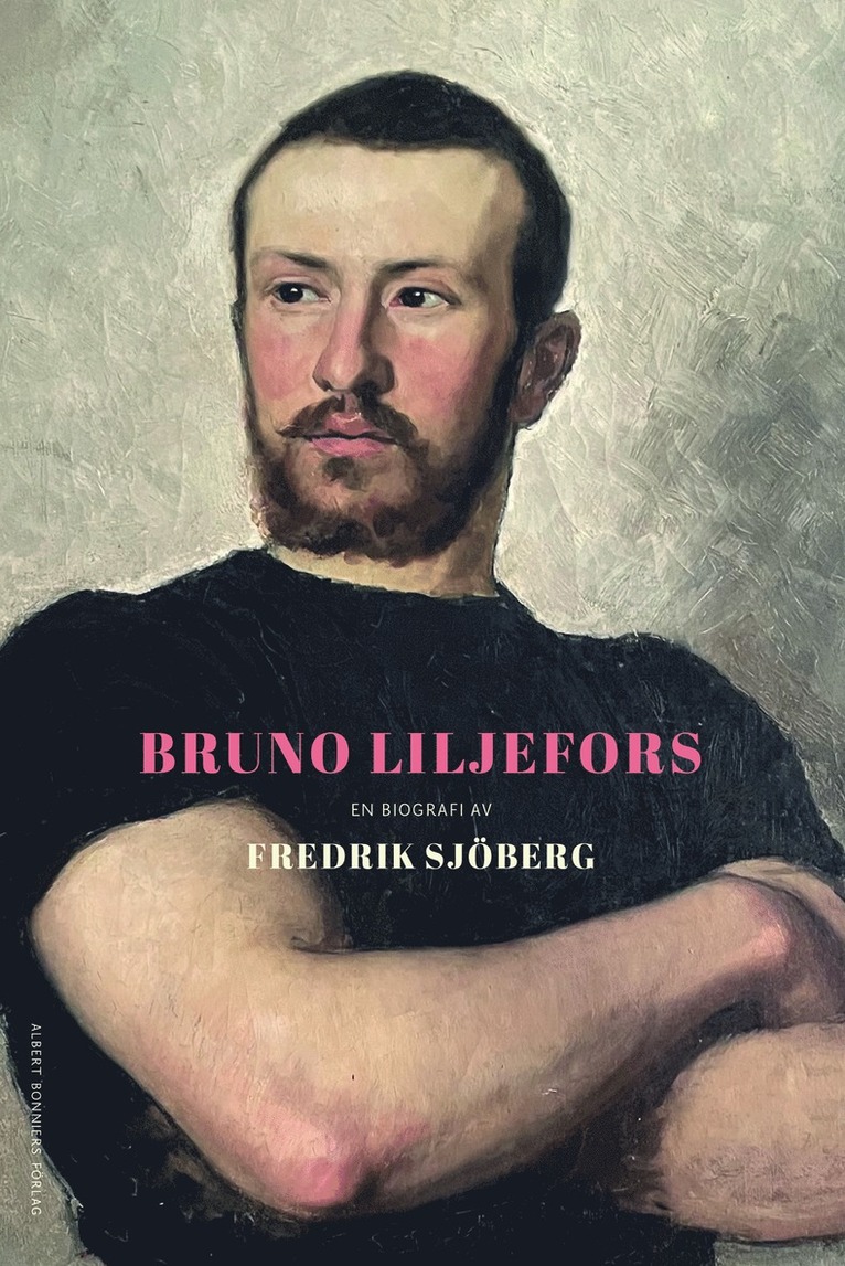 Fredrik Sjöberg - Bruno Liljefors : en biografi, Inbunden