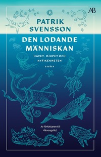 bokomslag Den lodande människan : havet, djupet och nyfikenheten