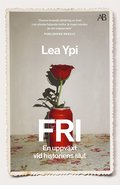 bokomslag Fri : En uppväxt vid historiens slut