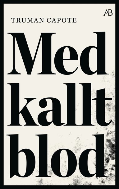 Truman Capote - Med kallt blod : en sann redogörelse för ett fyrdubbelt mord och dess följder, Storpocket