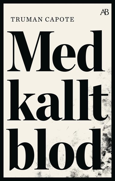 bokomslag Med kallt blod : en sann redogörelse för ett fyrdubbelt mord och dess följder