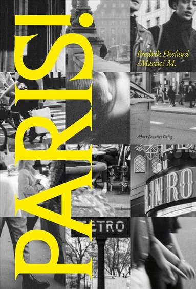 Fredrik Ekelund - Paris! : En dagbok (1973–2023), Häftad