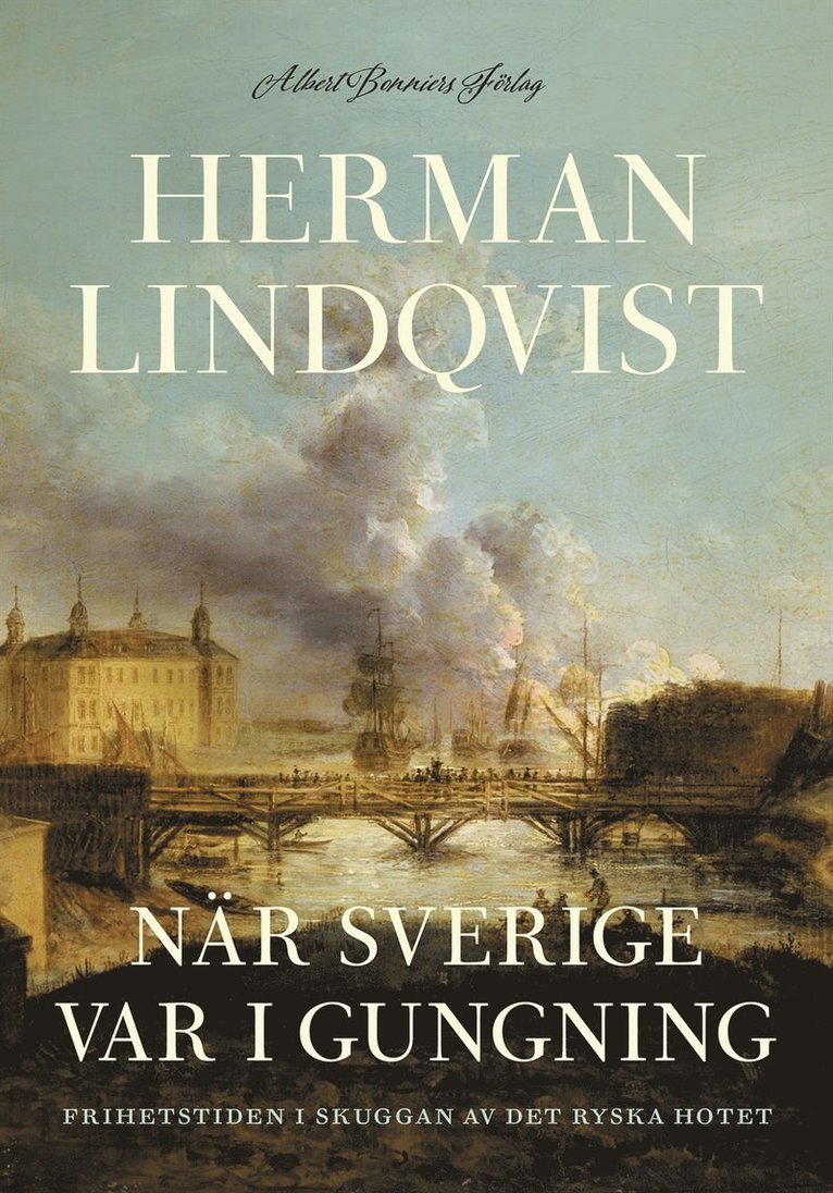 När Sverige var i gungning : Frihetstiden i skuggan av det ryska hotet 1