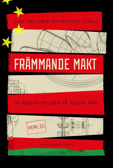 Jani Sallinen, Mathias Ståhle - Främmande makt : Utländska spioner på svensk mark, Inbunden