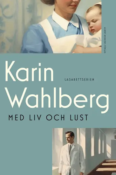 Karin Wahlberg - Med liv och lust, Inbunden
