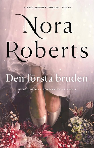 Nora Roberts - Den första bruden, Inbunden