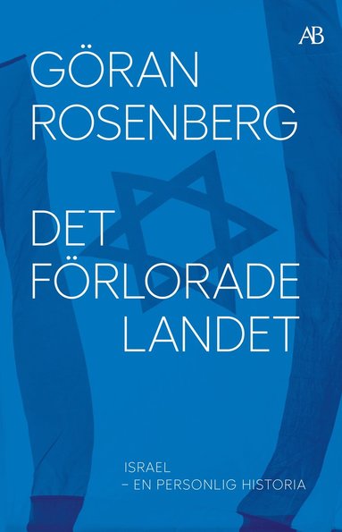 bokomslag Det förlorade landet : Israel - en personlig historia