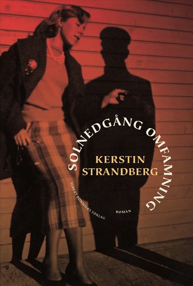Kerstin Strandberg - Solnedgång omfamning : roman, Inbunden