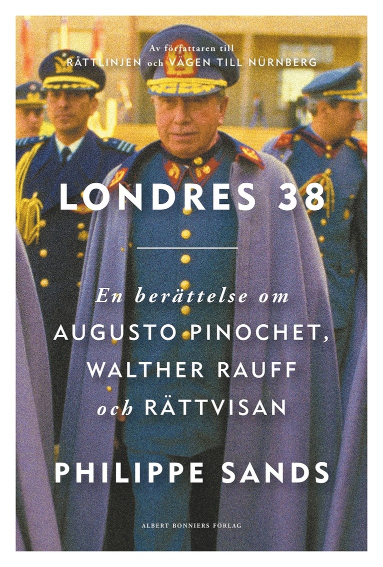 Philippe Sands - Londres 38 : En berättelse om Augusto Pinochet, Walther Rauff och rättvisan, Inbunden