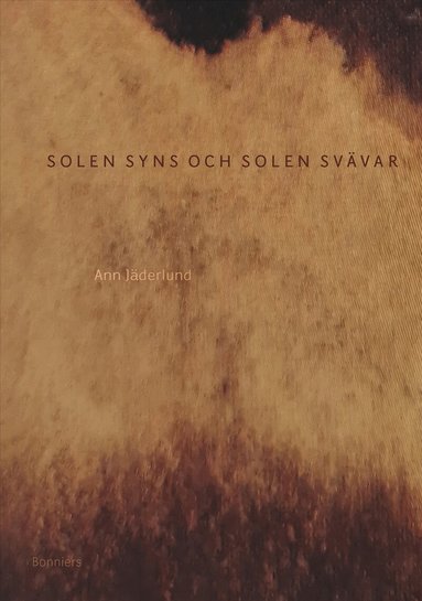 Ann Jäderlund - Solen syns och solen svävar, Häftad