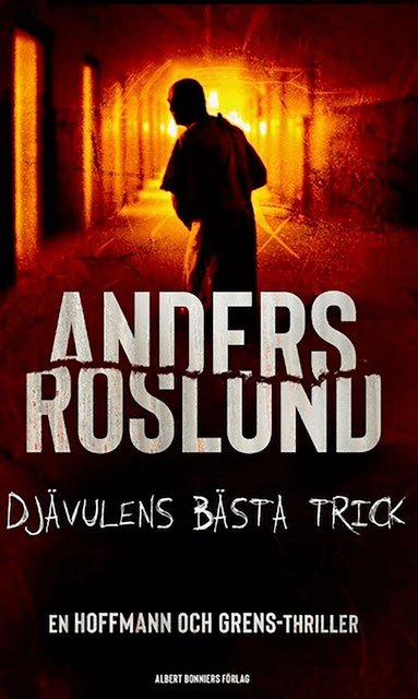 Anders Roslund - Djävulens bästa trick, Inbunden