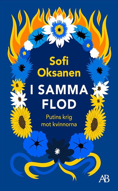 Sofi Oksanen - I samma flod : Putins krig mot kvinnorna, Pocket