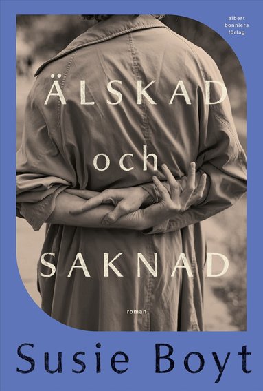 Susie Boyt - Älskad och saknad, Inbunden