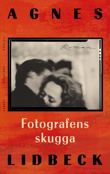 Agnes Lidbeck - Fotografens skugga, Inbunden
