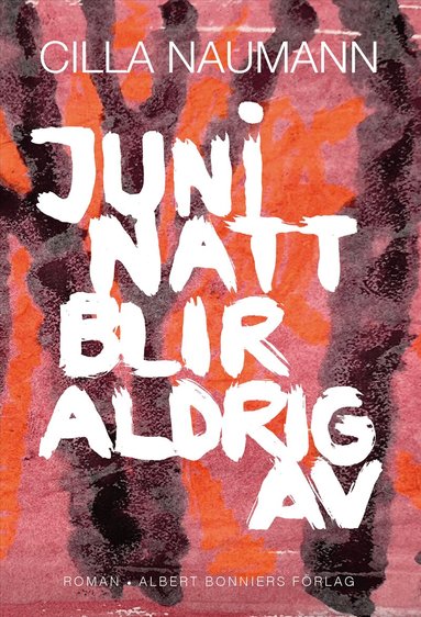 Cilla Naumann - Juni natt blir aldrig av, Inbunden