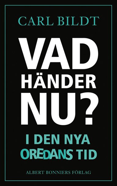 bokomslag Vad händer nu? : I den nya oredans tid