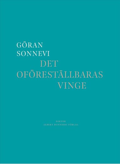 Göran Sonnevi - Det oföreställbaras vinge, Inbunden
