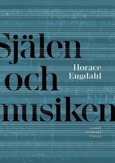 Horace Engdahl - Själen och musiken, Inbunden
