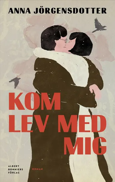 Anna Jörgensdotter - Kom lev med mig, Inbunden