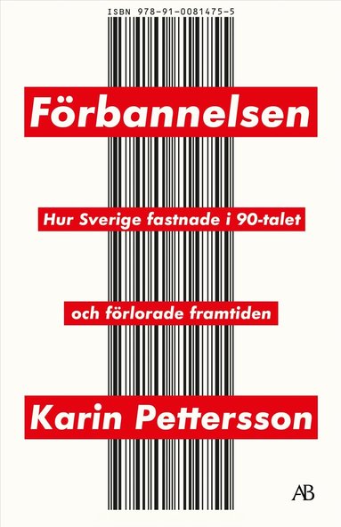 Karin Pettersson - Förbannelsen : hur Sverige fastnade i 90-talet och förlorade framtiden, Pocket