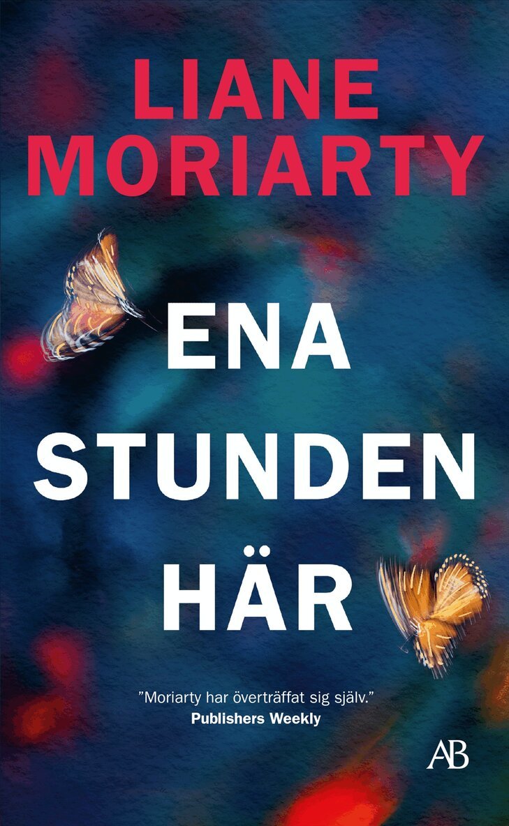 Liane Moriarty - Ena stunden här, Pocket