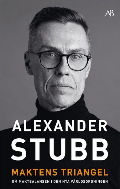 Alexander Stubb - Maktens triangel : om maktbalansen i den nya världsordningen, Storpocket