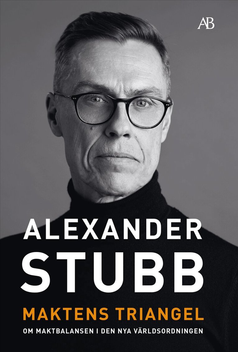 Alexander Stubb - Maktens triangel : om maktbalansen i den nya världsordningen, Storpocket. Tillgänglighet: Kommande