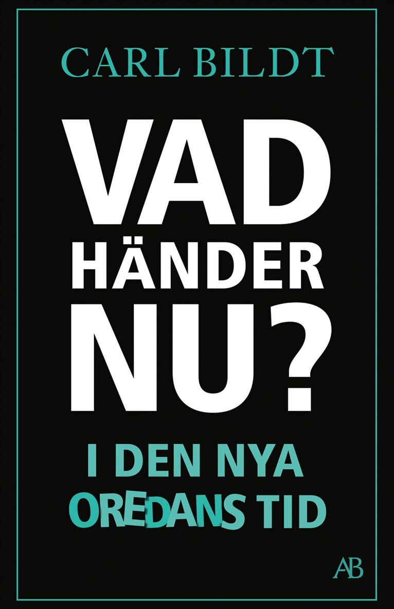 Carl Bildt - Vad händer nu? : I den nya oredans tid, Storpocket