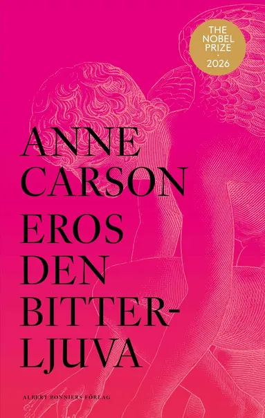 Anne Carson - Eros den bitterljuva, Inbunden